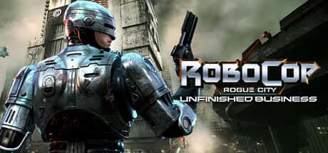 STEAM学习 机械战警 暴戾都市 未竟事业 RoboCop Rogue City Unfinished Business v1.3 全DLC中文版 35.7G